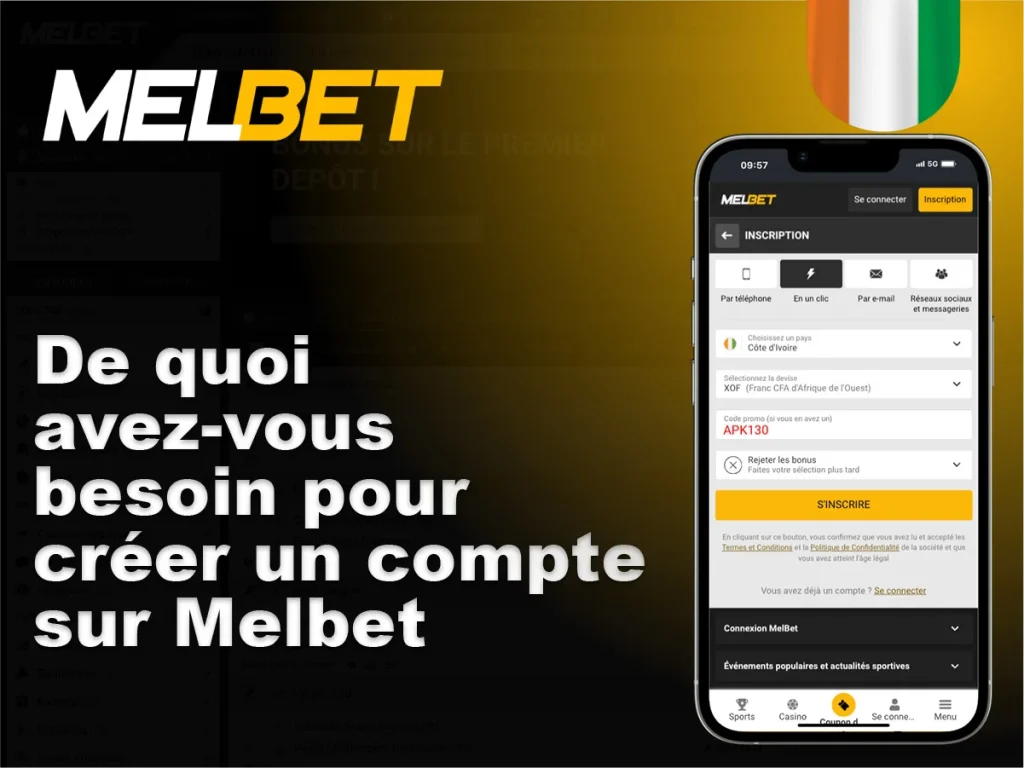 De quoi avez-vous besoin pour créer un compte sur Melbet